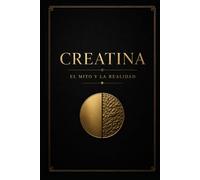 Creatina: El Mito y La Realidad