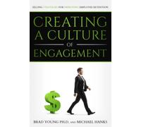 CREATING A CULTURE OF ENGAGEMENT: Selling Strategies for Improving Employee Retention