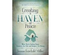 Creating a Haven of Peace by Joanne Fairchild Miller Joanne Fairchild Miller (Auteur)