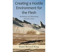Creating A Hostile Environment For The Flesh