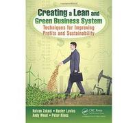 Creating a Lean and Green Business System: Techniques for Improving Profits and Sustainability - [Version Originale] Inconnu (Auteur)