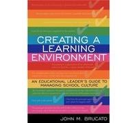 Creating a Learning Environment by John M. Brucato John M. Brucato (Auteur)