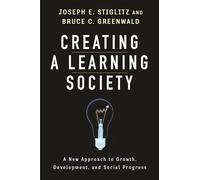 Creating a Learning Society: A New Approach to Growth, Development, and Social Progress