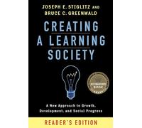 Creating a Learning Society: A New Approach to Growth, Development, and Social Progress: Reader's Edition