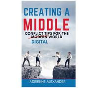 Creating a Middle: Conflict Tips for the Digital World