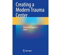 Creating a Modern Trauma Center