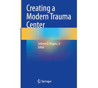 Creating a Modern Trauma Center