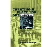 Creating a Place for Ourselves: Lesbian, Gay, and Bisexual Community Histories Beemyn, Brett (Auteur)