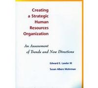 Creating a Strategic Human Resources Organization Edward E. Lawler, Susan Albers Mohrman (Auteur)