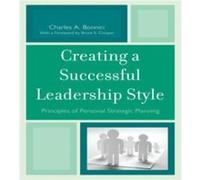 Creating a Successful Leadership Style by Bruce S. Cooper Charles A. Bonnici Bruce S. Cooper (Auteur)
