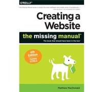 Creating a Website The Missing Manual 4e by Matthew Macdonald Matthew Macdonald (Auteur)