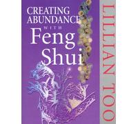 Creating Abundance With Feng Shui Too, Lillian (Auteur)