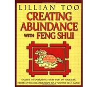 Creating Abundance With Feng Shui Lillian Too (Auteur)