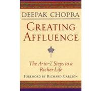 Creating Affluence Deepak Chopra (Auteur)
