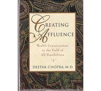 Creating Affluence: Wealth Consciousness in the Field of All Possibilities