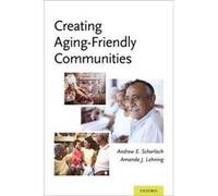 Creating AgingFriendly Communities by Lehning Amanda Postdoctoral Fellow Postdoctoral Fellow University of Michigan Hardcover Book Lehning Amanda Postdoctoral Fellow Postdoctoral Fellow University of 