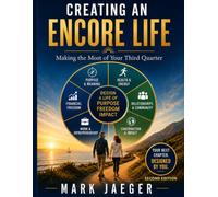 Creating an Encore Life: Making the Most of Your Third Quarter