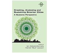 Creating, Analysing And Sustaining Smarter Cities