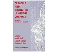 Creating and Digitizing Language Corpora Hermann L. Moisl, Joan C. Beal, Karen P. Corrigan (Auteur)