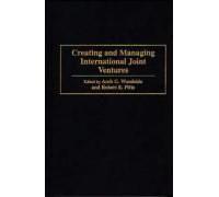 Creating And Managing International Joint Ventures