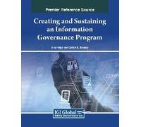 Creating And Sustaining An Information Governance Program