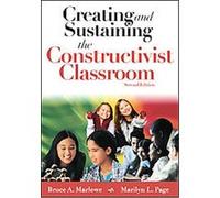 Creating And Sustaining The Constructivist Classroom Bruce A. Marlowe, Marilyn L. Page (Auteur)
