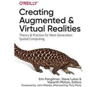 Creating Augmented and Virtual Realities by Vasanth Mohan Vasanth Mohan (Auteur)
