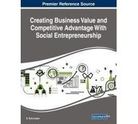 Creating Business Value And Competitive Advantage With Social Entrepreneurship