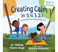 Creating Calm in 5, 4, 3, 2, 1: Relaxation Techniques for Kids