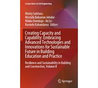 Creating Capacity and Capability: Embracing Advanced Technologies and Innovations for Sustainable Future in Building Education and Practice