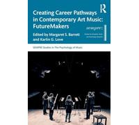 Creating Career Pathways in Contemporary Art Music: Futuremakers