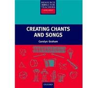 Creating Chants and Songs, Resource Books for Teachers Series Carolyn Graham (Auteur)