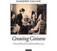 Creating Citizens, Oxford Political Theory Eamonn Callan (Auteur)