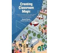 Creating Classroom Magic: Using Lessons From The Life Of Walt Disney To Create An Experimental Prototype Classroom Of Tomorrow Paperback Book By Shauna Pollock