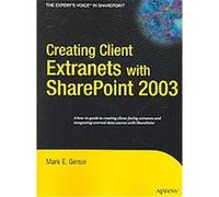 Creating Client Extranets with SharePoint 2003 Mark Gerow (Auteur)