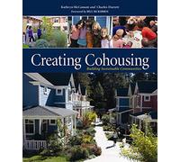Creating Cohousing: Building Sustainable Communities