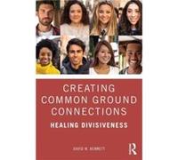Creating Common Ground Connections by Bennett & David W. Ivy Tech Community College & USA Bennett David W. Ivy Tech Community College USA (Auteur)