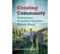 Creating Community: Ancient ways for modern churches