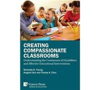 Creating Compassionate Classrooms Understanding the Continuum of Disabilities and Effective Educational Interventions - Nicholas D. Young - Vernon Art and Nicholas D. YoungNicholas D. Young (Auteur)