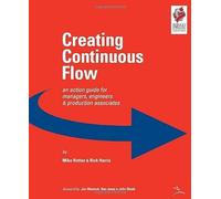 Creating Continuous Flow: An Action Guide for Managers, Engineers and Production Associates