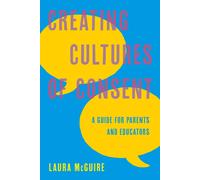 Creating Cultures Of Consent