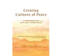 Creating Cultures Of Peace: A Movement Of Love And Conscience