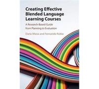 Creating Effective Blended Language Learning Courses by Fernando University of Utah Rubio Fernando University of Utah Rubio (Auteur)