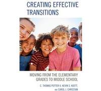 Creating Effective Transitions by Christian & Carol J. & Ed.D & Director of the Craft Academy for Excellence in Science and Mathematics at Kevin S. Koett (Auteur)