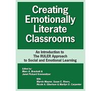 Creating Emotionally Literate Classrooms: An Introduction to the Ruler Approach to Social and Emotional Learning