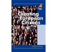 Creating European Citizens by Willem Maas Willem Maas (Auteur)
