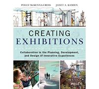 Creating Exhibitions by Janet Kamien P Mckenna Cress (Auteur)