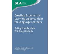 Creating Experiential Learning Opportunities For Language Learners