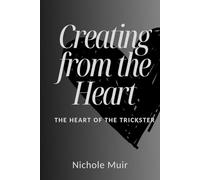 Creating from the Heart: The Heart of the Trickster