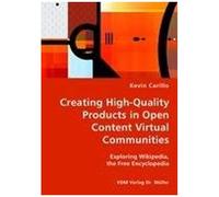 Creating High-Quality Products In Open Content Virtual Communities: Exploring Wikipedia, The Free Encyclopedia
